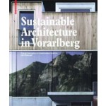 Sustainable Architecture in Vorarlberg. Energy Concepts and Construction Systems | Ulrich Dangel | 9783034601191