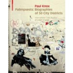 Palimpsests. Biographies of 50 City Districts. International Case Studies of Urban Change | Paul Knox | 9783034608091