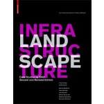 Landscape Infrastructure. Case Studies by SWA (second and revised edition) | Pierre Bélanger | 9783034612722