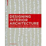 Designing Interior Architecture. Concept, Typology, Material, Construction (paperback edition) | Sylvia Leydecker | 9783034613026