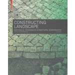 Constructing Landscape. Materials, Techniques, Structural Components | Astrid Zimmerman | 9783035604672