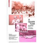 A Quantum City. Mastering the Generic | Ludger Hovestadt, Vera Bühlmann | 9783035606263 | Birkhäuser