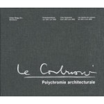 Le Corbusier. Polychromie architecturale. Le Corbusier's Color Keyboards from 1931 and 1959 - 3rd revised edition | Arthur Rüegg | 9783035606614