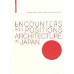 Encounters and Positions, Architecture in Japan | Susanne Kohte, Hubertus Adam, Daniel Hubert | 9783035608465 | Birkhäuser