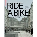 RIDE A BIKE! Reclaim the City | Deutsches Architekturmuseum, Annette Becker, Stefanie Lampe, Lessano Negussie, Peter Cachola Schmal | 9783035615487