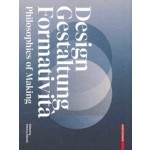 Design, Gestaltung, Formatività. Philosophies of Making | Patricia Ribault | 9783035622430 | Birkhäuser