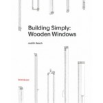 Building Simply. Wooden Windows | Judith Resch | 9783035625769 | Birkhäuser