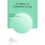 A History of Collective Forms of Shared Living | Susanne Schmid, Dietmar Eberle, Margrit Hugentobler | 9783035628005 | Birkhäuser