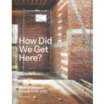 How Did We Get Here? BLAF architecten Houses 2003-2023 | BLAF architecten | 9783035628166 | Birkhäuser