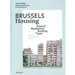 Brussels Housing. Atlas of Residential Building Types | Gérald Ledent, Alessandro Porotto | 9783035625509 | Birkhäuser