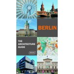 Berlin. The Architecture Guide | Rainer Haubrich, Hans Wolfgang Hoffmann, Philipp Meuser, Chris van Uffelen | 9783037680834