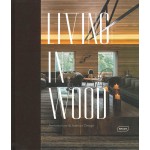 Living in Wood. Architecture & Interior Design | Chris Van Uffelen | 9783037682180 | BRAUN