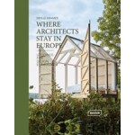 Where Architects Stay in Europe. Lodgings for Design Enthusiasts | Sibylle Kramer | 9783037682326