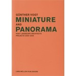 Miniature and Panorama. Vogt Landscape Architects Projects 2000-2006 | Günther Vogt | 9783037780695