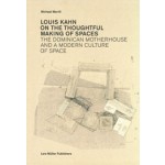 Louis Kahn. on The Thoughtful Making of Spaces. The Dominican Motherhouse and a Modern Culture of Space | Michael Merrill | 9783037782200 | Lars Müller