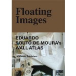 Floating Images. Eduardo Souto de Moura's Wall Atlas | André Tavares, Pedro Bandeira | 9783037783016