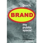 Don't Brand My Public Space!