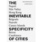 The Inevitable Specificity of Cities | ETH Studio Basel | 9783037783740