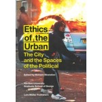Ethics of the Urban. The City and the Spaces of the Political | Mohsen Mostafavi | 9783037783818