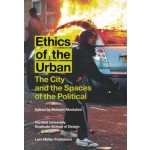 Ethics of the Urban. The City and the Spaces of the Political | Mohsen Mostafavi | 9783037783818
