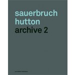 sauerbruch hutton. achive 2 | Louisa Hutton, Matthias Sauerbruch | 9783037783894