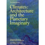 Climates: Architecture and the Planetary Imaginary