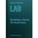 LAB Building a Home for Scientists | Mark C. Fishman | 9783037784976 | Lars Müller Publishers