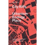 City RIffs Urbanism Ecology Place | Richard Plunz