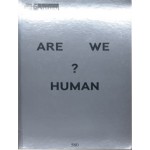 Are We Human? The Design of the Species 2 seconds, 2 days, 2 years, 200 years, 200,000 years Mark Wigley, Beatriz Colomina | Lars Mueller | 9783037785126