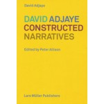 DAVID ADYAJE CONSTRUCTED NARRATIVES | Peter Allison | 9783037785171