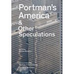 Portman's America & Other Speculations | Mohsen Mostafavi | 9783037785324 | Lars Müller Publishers