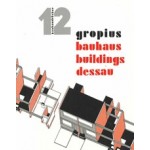 Bauhaus Buildings Dessau. Bauhausbücher volume 12 | Walter Gropius | 9783037786659 | Lars Müller