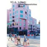 In Depth. Urban Domesticities Today | SO-IL, Florian Idenburg, Jing Liu | 9783037787571 | Lars Müller