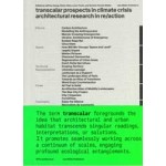 Transcalar Prospects in Climate Crisis. Architectural Research in Re/action | 9783037787656 | Lars Müller