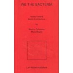 We the Bacteria. Notes Toward Biotic Architecture | Beatriz Colomina, Mark Wigley | 9783037787830 | Lars Müller