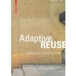 Adaptive Reuse. Extending the Lives of Buildings | Liliane Wong | 9783038215370 | Birkhäuser