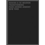 HERZOG & DE MEURON. Transforming Park Avenue Armory New York | Gerhard Mack | 9783038215462