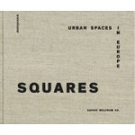 SQUARES. Urban Spaces in Europe | Sophie Wolfrum | 9783038216490 | Birkhäuser