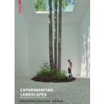 Experimenting Landscapes Testing the limits of the garden | birkhauser | 9783038219316