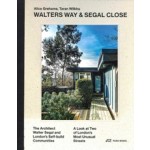 Walters Way and Segal Close. The Architect Walter Segal and London's Self-build Communities. A Look at Two of London's Most Unusual Streets | Alice Grahame | 9783038600497 | PARK BOOKS