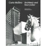 Carlo Mollino. Architect and Storyteller | Napoleone Ferrari, Michelangelo Sabatino | 9783038601333 | PARK BOOKS