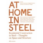 At Home in Steel. Residential Construction in Steel—Thoughts on Space and Structure | Zurich University of Applied Sciences’ Institute of Constructive Design | 9783038601456