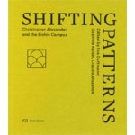 Shifting Patterns. Christopher Alexander and the Eishin Campus | Eva Guttmann, Gabriele Kaiser, Claudia Mazanek | 9783038601494 | Park Books