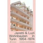 Jaretti & Luzi. Wohnbauten in Turin 1954-1974 | Bernd Schmutz, Dominik Fiederling | 9783038601593 | PARK BOOKS