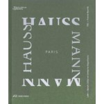 PARIS HAUSSMANN. A Model’s Relevance | Benoît Jallon, Umberto Napolitano, Franck Boutté | Benoît Jallon, Umberto Napolitano, Franck Boutté | 9783038602194 | Pavillon de l’Arsenal, Paris