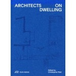 Architects on Dwelling | Christopher Platt | 9783038602385 | PARK BOOKS