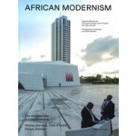 AFRICAN MODERNISM. The Architecture of Independence. Ghana, Senegal, Côte d'Ivoire, Kenya, Zambia | Manuel Herz, Ingrid Schröder, Hans Focketyn, Julia Jamrozik | 9783906027746