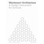 Montessori Architecture | A Design Instrument for Schools | Steve Lawrence, Benjamin Stæhli | PARK BOOKS | 9783038603153