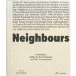 Neighbours. A Manifesto, a Play for Two Pavilions, and Ten Conversations | Karin Sander, Philip Ursprung | 9783038603337 | PARK BOOKS