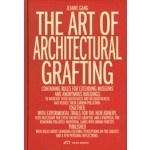 THE ART OF ARCHITECTURAL GRAFTING | Jeanne Gang | PARK BOOKS | 9783038603436